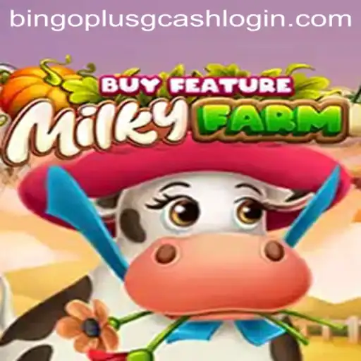 Exploring MilkyFarmBuyFeature: An Exciting Blend of Farming and Bingo Plus GCash Login